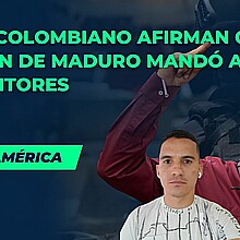 Medios colombiano afirman que régimen de Maduro mandó a matar a opositores